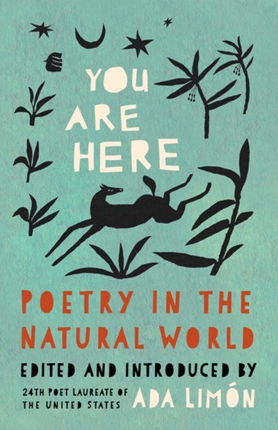 You Are Here- Poetry in the Natural World by Ada Limon.jpeg