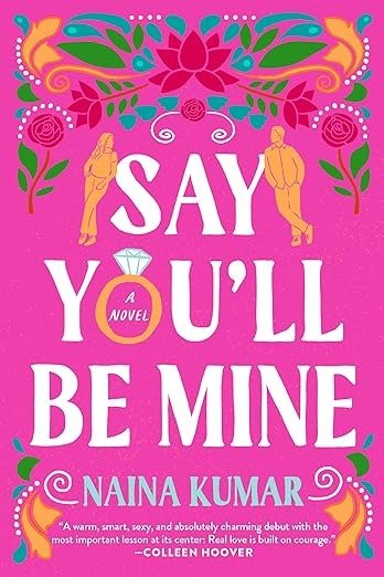 Say You’ll Be Mine by Naina Kumar