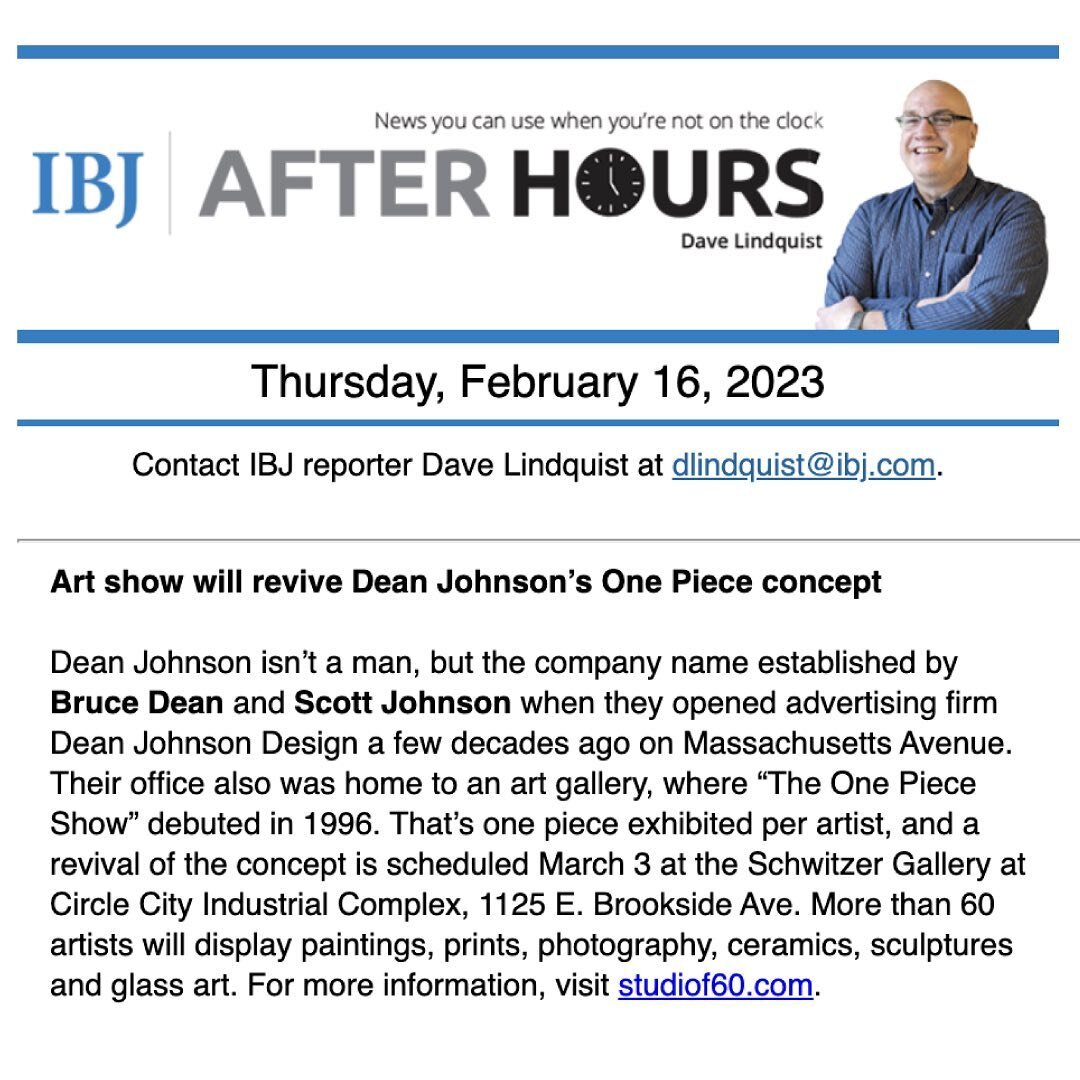 Many thanks to @317Lindquist and @ibjnews for including us in his &quot;After Hours&quot; newsletter.

The One Piece Show
March 3 - 31, 2023
Artist Reception, First Friday, March 3, 2023 from 6 &ndash; 9pm
Schwitzer Gallery at Circle City Industrial 