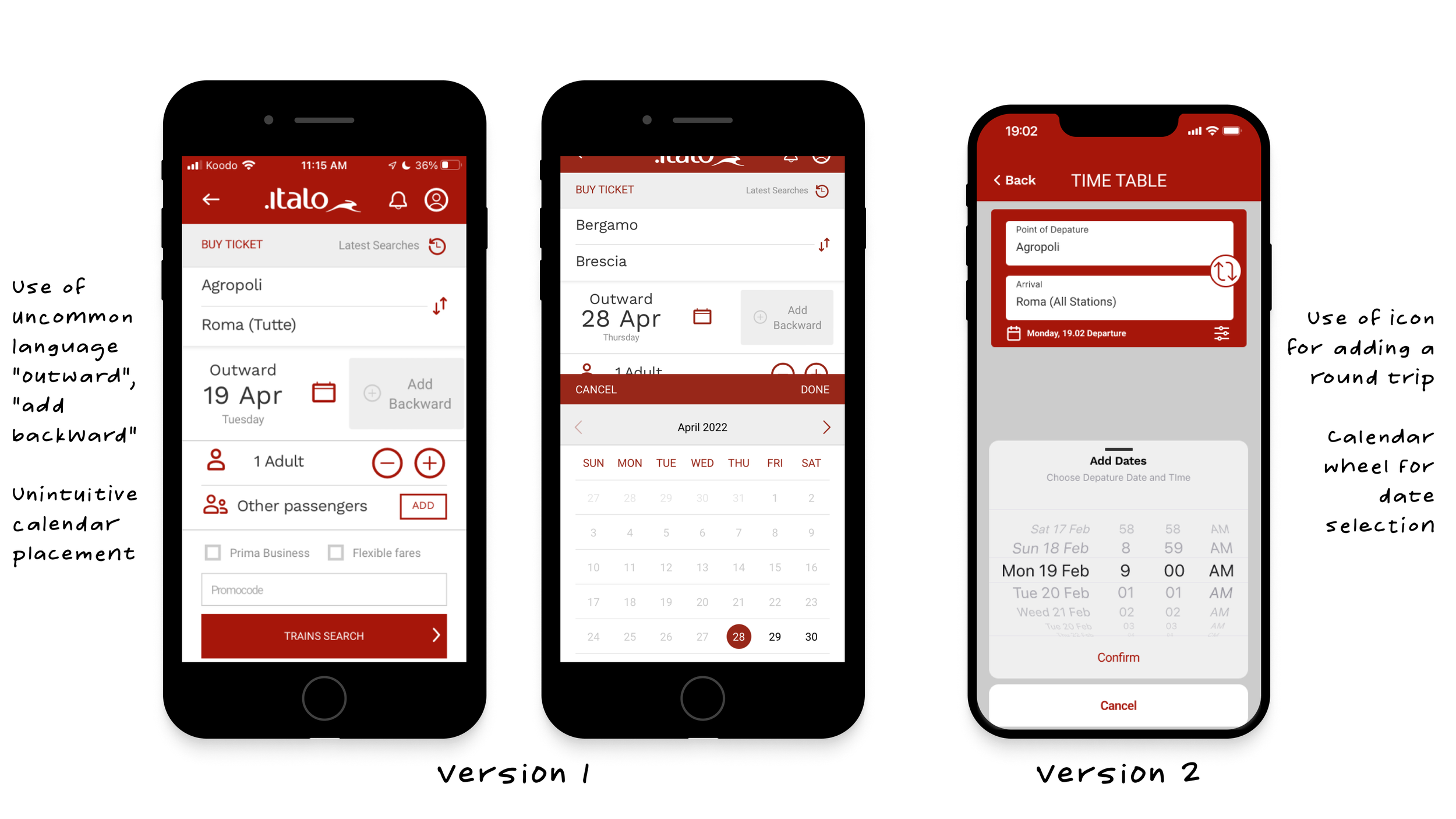 On the search/ date and time screens, we changed some of the language to be more familiar to native english speakers. We used "point of departure and arrival" to label the stations and switched "add backward" to a large icon that allows users to add 