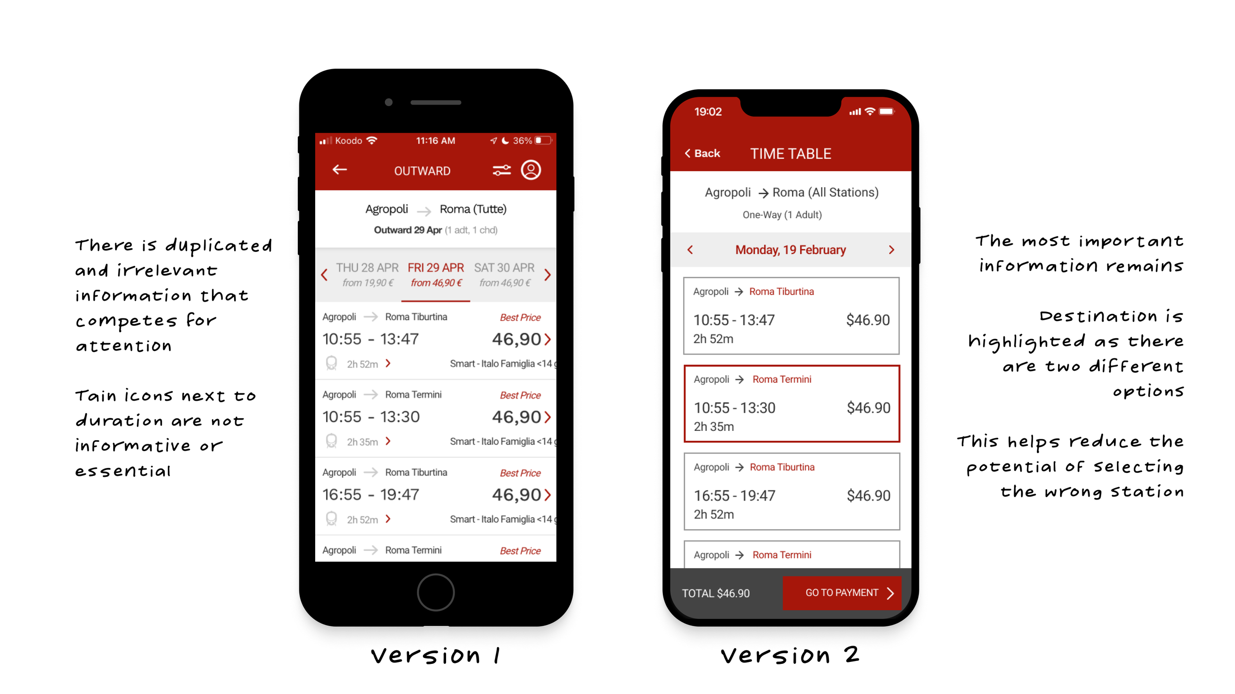 On time table/ train selection screen we removed all duplicate and unnecessary information so that the main focus would be the important aspects of the page. In this example, Roma has two terminals. We highlighted these terminals to draw the user's a