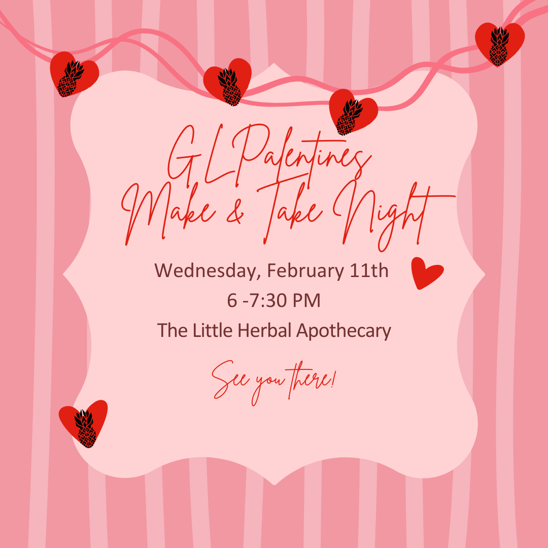 GLPalentine's Make &amp; Take with The Little Herbal Apothecary