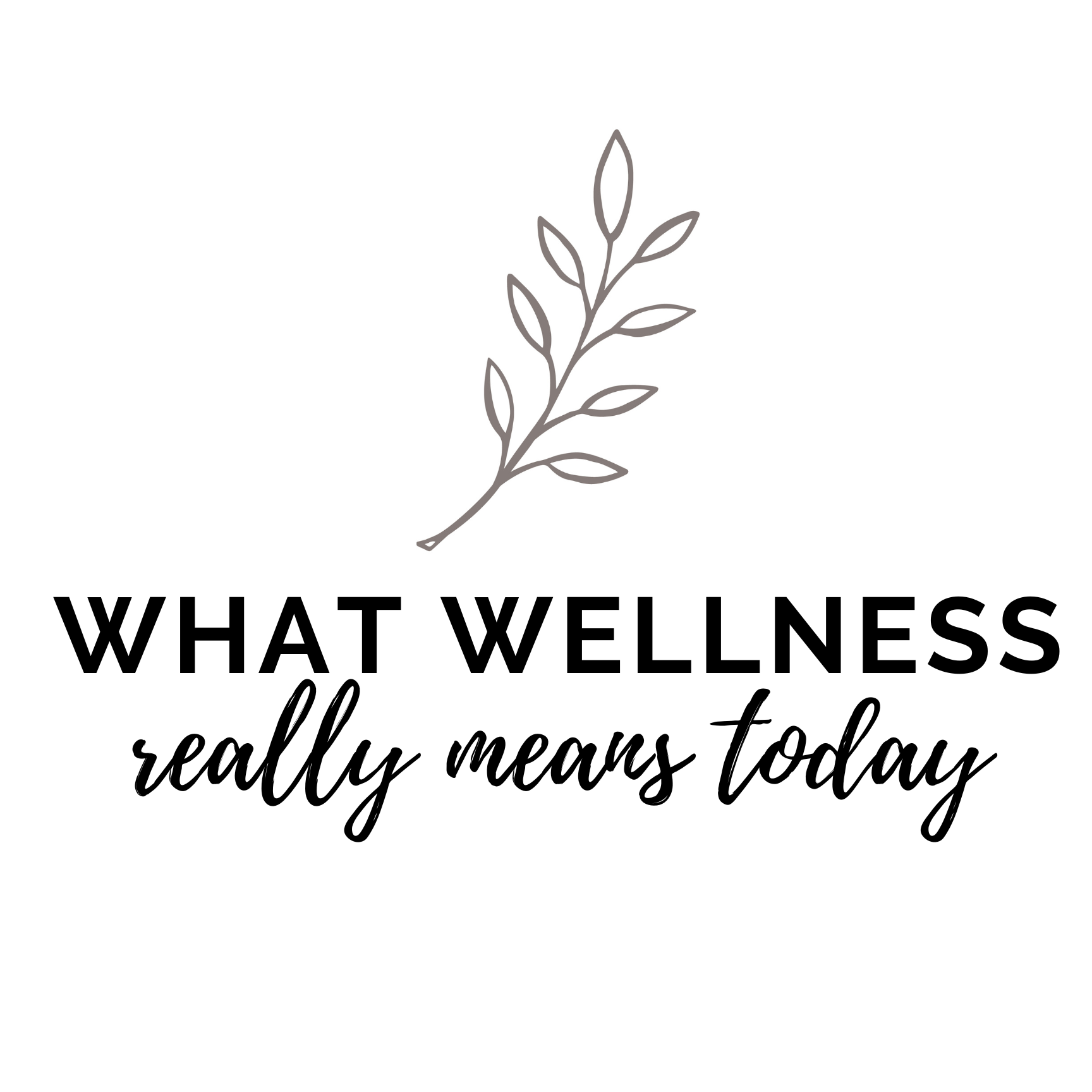 What Wellness Really Means Today