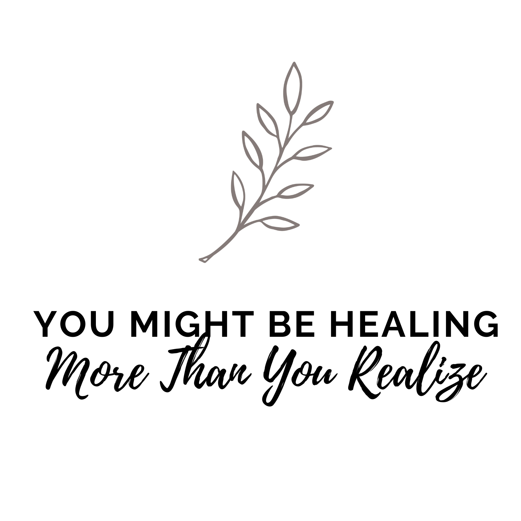 You Might Be Healing More Than You Realize
