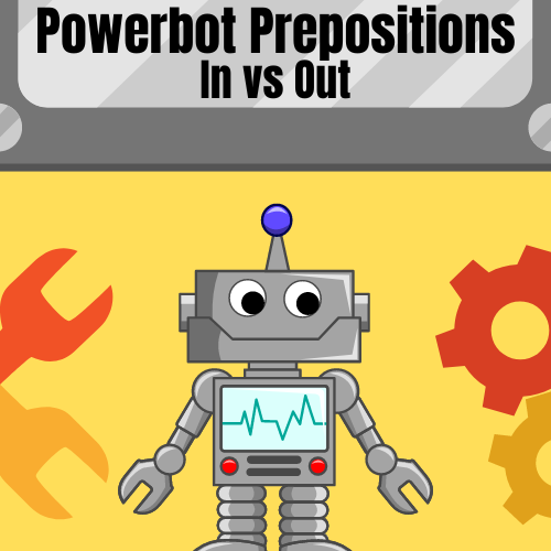 Powerbot Prepositions teaches kids the ins and outs of early prepositions. This deck has 3 cards where children will learn 'in' and 'out (of)' location prepositions, all while having fun helping Powerbot!