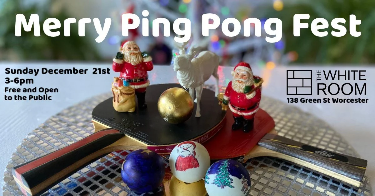 PING PONG SALON WORCESTER Presents: MERRY PING PONG FEST 2025!