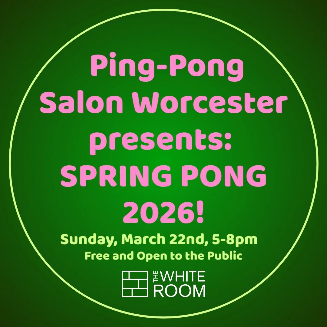 PING PONG SALON WORCESTER Presents: SPRING PONG 2026!