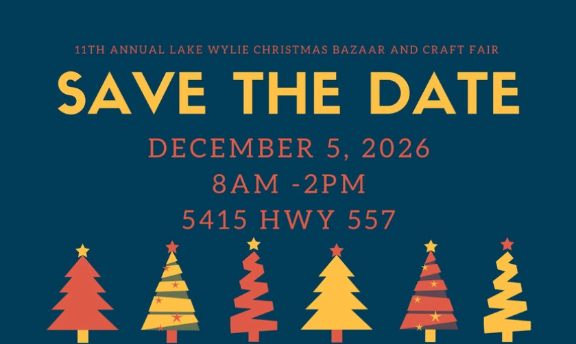 Save the date for the 11th Annual Lake Wylie Christmas Bazaar and Craft Fair on December 5, 2026, from 8 am to 2 pm at 5415 Hwy 557, featuring festive holiday trees at the bottom.
