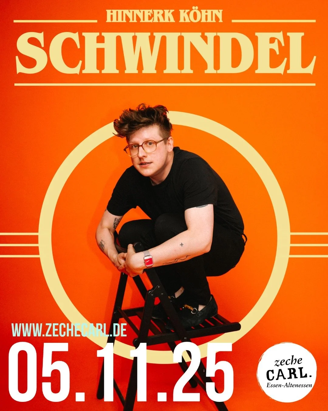 HINNERK K&Ouml;HN | Schwindel 

Mittwoch, 05.11.25 | Zeche Carl | Einlass: 19:00 Uhr | Beginn: 20:00 Uhr | Comedy

VVK: 22&euro; zzgl. Geb&uuml;hren | AK: 28&euro;

Schwindel oder lateinisch Vertigo bezeichnet das Empfinden eines Drehens oder Schwank