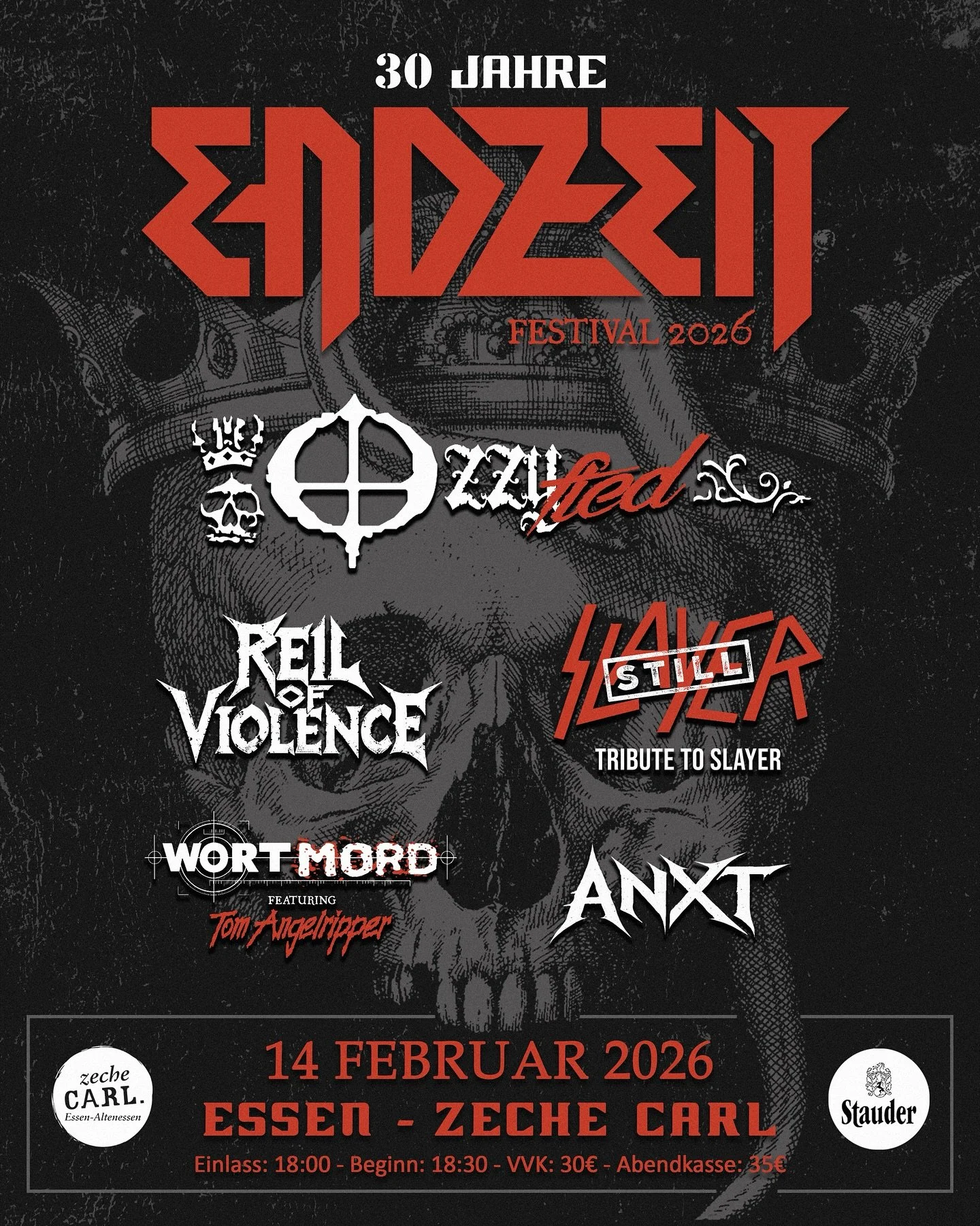 Samstag, 14.02.26 | Zeche Carl | Einlass: 18:00 Uhr | Beginn: 18:30 Uhr | Konzert

VVK: 30&euro; | AK: 35&euro; 

Mit OZZYfied |  Still Slayer (Tribute to Slayer) |  Reil Of Violence |  Wortmord feat. Tom Angelripper | Anxt

Das legend&auml;re &bdquo