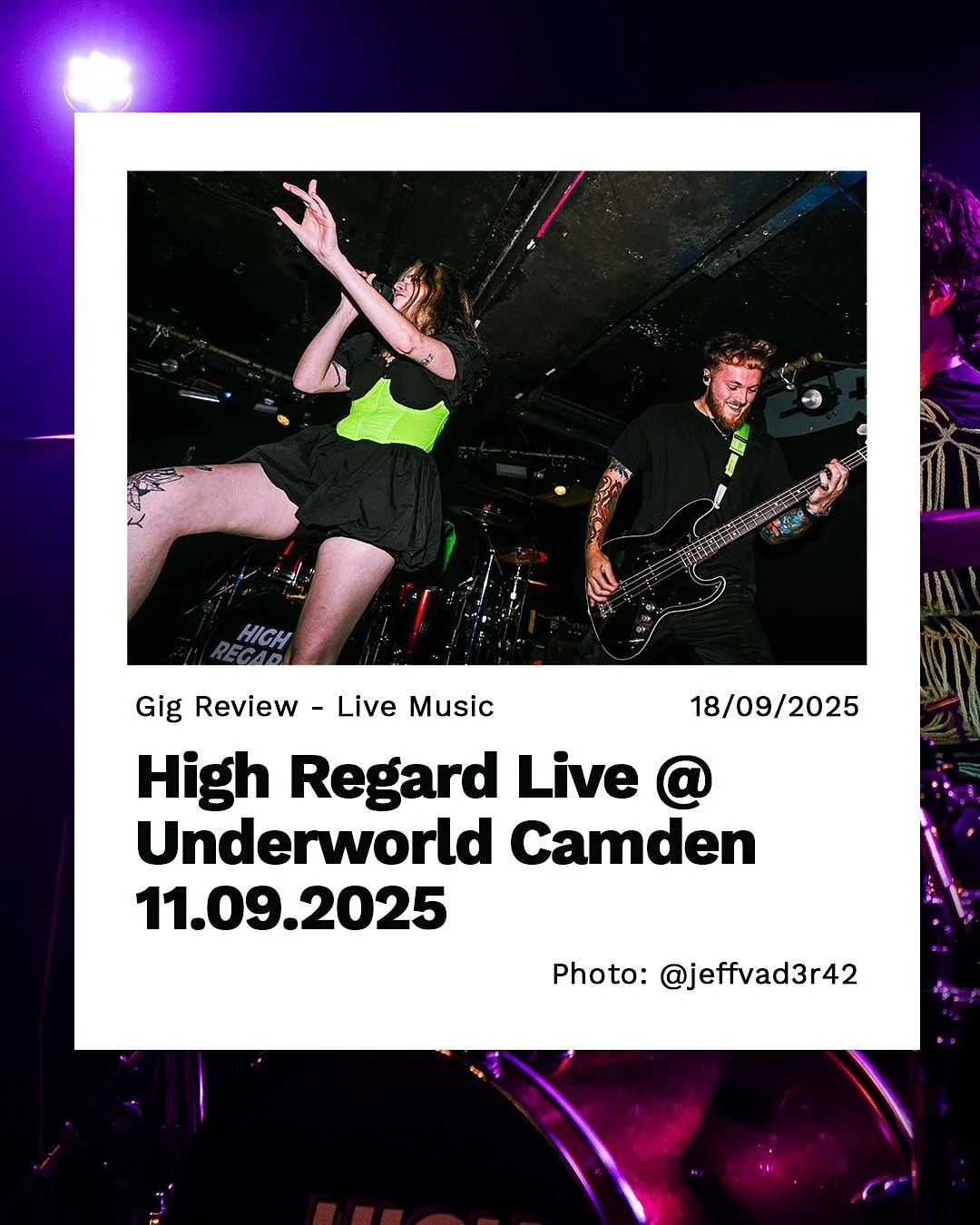 Check Out Our Latest Post!

High Regard Live @ Underworld Camden 11.09.2025

Photos By: @jeffvad3r42

Find the Link in our Bio:

#HighRegard #Underworld #Camden #London #LondonMusic #FestivalPhotography #livemusicphotography #gigphotography #gig #Fea