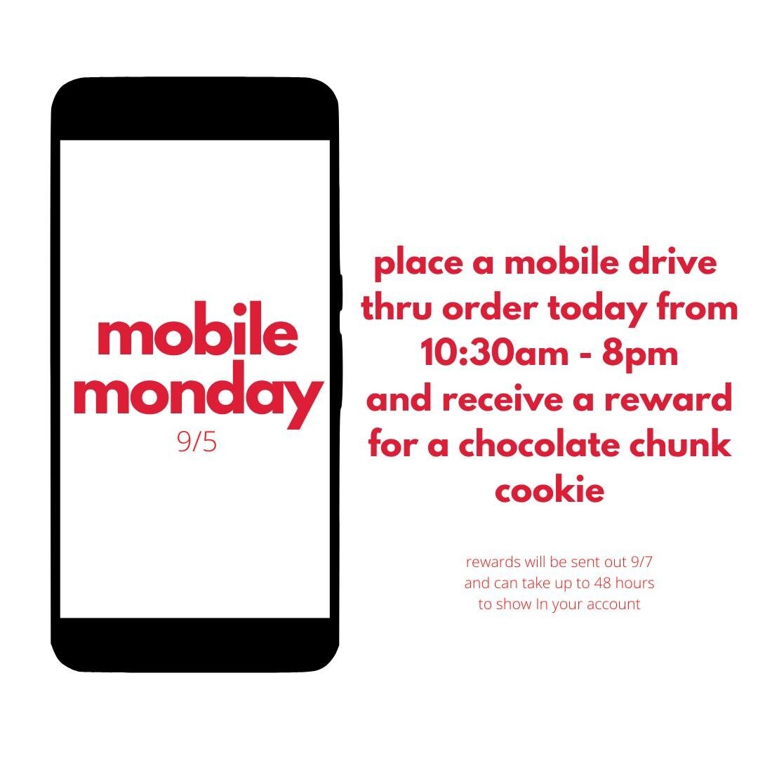Kicking off September with Mobile Monday 🎉

Place a Mobile Drive Thru order today, and receive a reward for a FREE chocolate chunk cookie! 

We hope everyone enjoys their Labor Day!