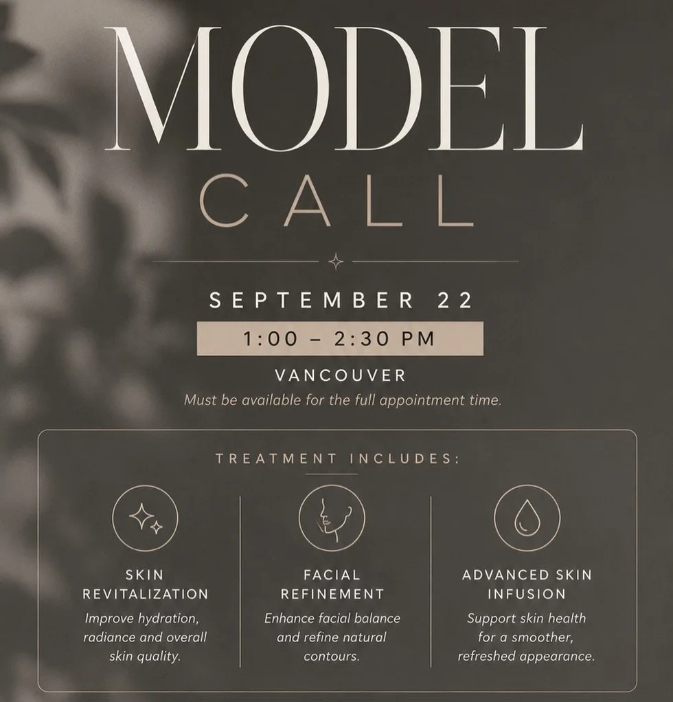 MODEL CALL | VANCOUVER

We&rsquo;re looking for models for an upcoming advanced clinical training session 

September 22 | 1:00&ndash;2:30 PM

We&rsquo;re seeking models interested in improving concerns such as:

&bull; Neck lines and skin quality
&b
