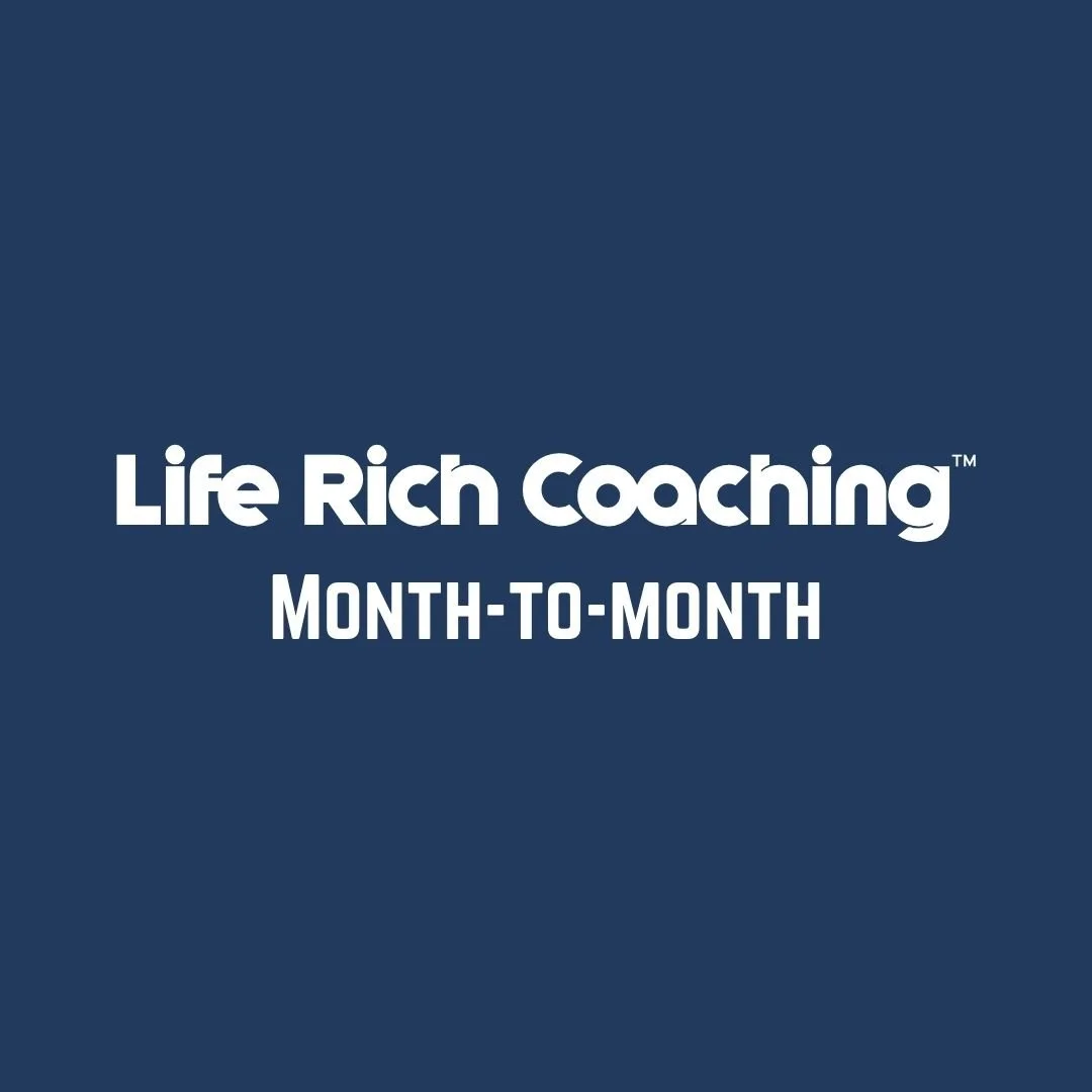 Life Rich Coaching™ Monthly