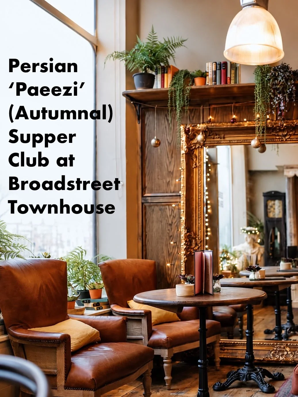 🍁 Persian Paeezi/Autumnal Supper Club

I&rsquo;m truly happy to be resuming my Persian Supper Club events after taking a little pause to focus on my studies - this time in the heart of Bath, in collaboration with Broadstreet Townhouse!
Join us for a