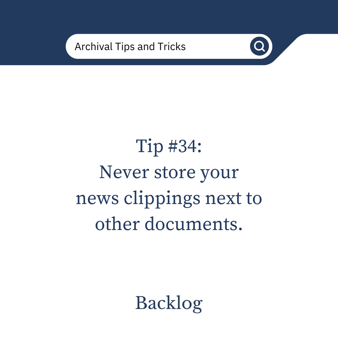 Tip #34: Never store your news clippings next to other documents. 