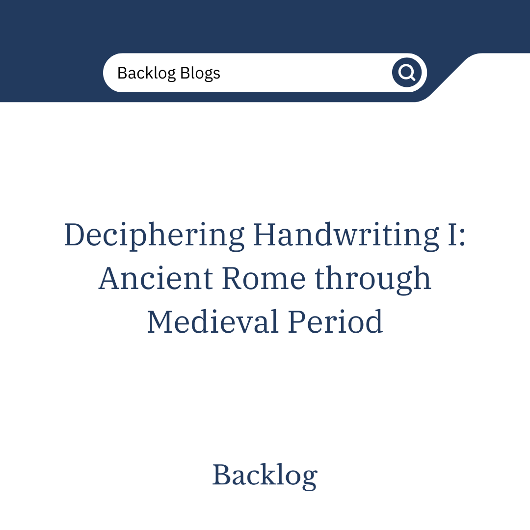 Deciphering Handwriting I: Ancient Rome through Medieval Period