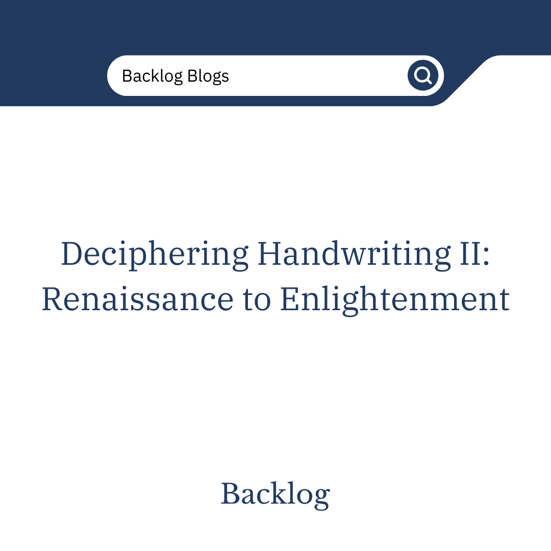Deciphering Handwriting II: Renaissance to Enlightenment