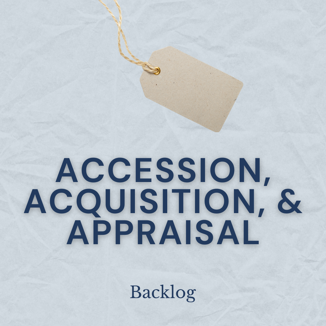 Accession, Acquisition, &amp; Appraisal: How Materials Enter an Archive