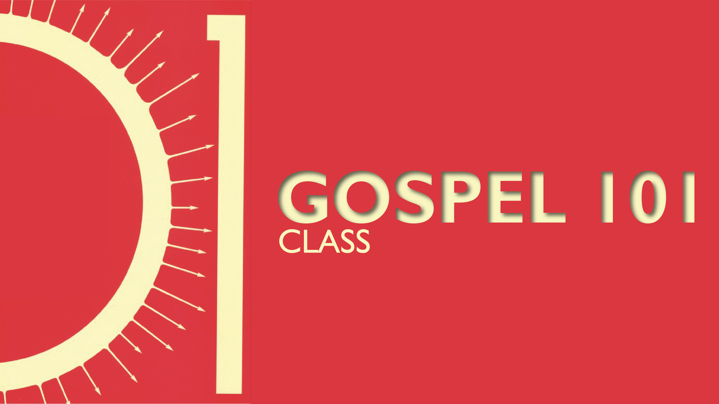 Gospel 101 Class - Begins