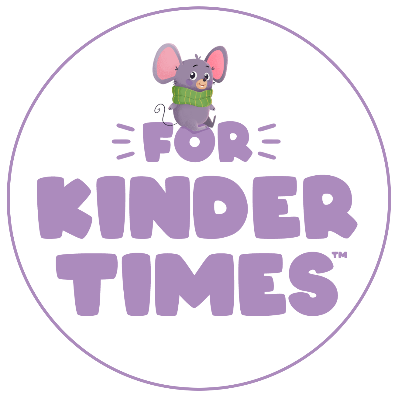 For Kinder Times