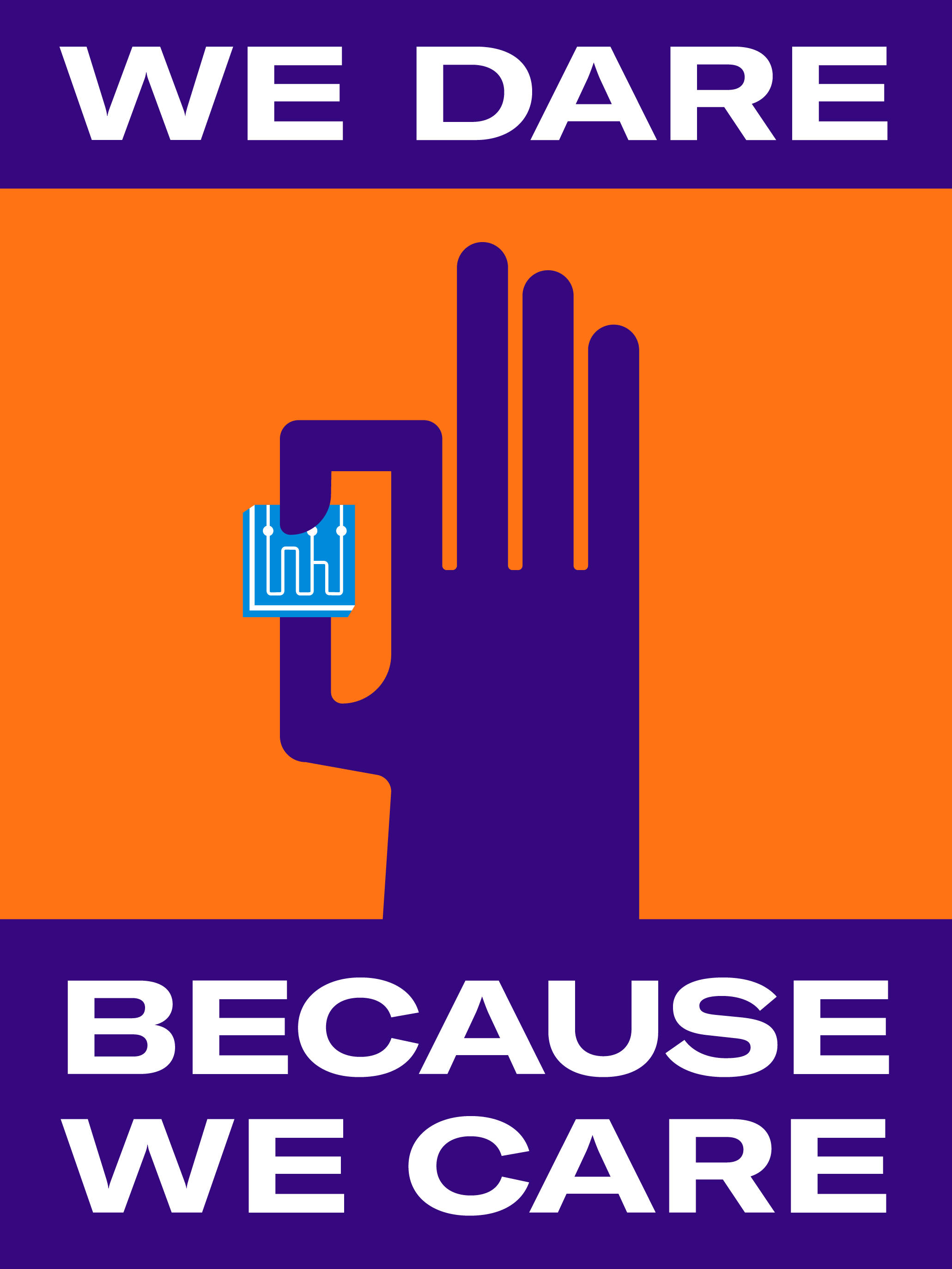 A graphic with bold text saying "We Dare Because We Care" with a stylized illustration of a hand holding a small chart or device, against an orange and purple background.