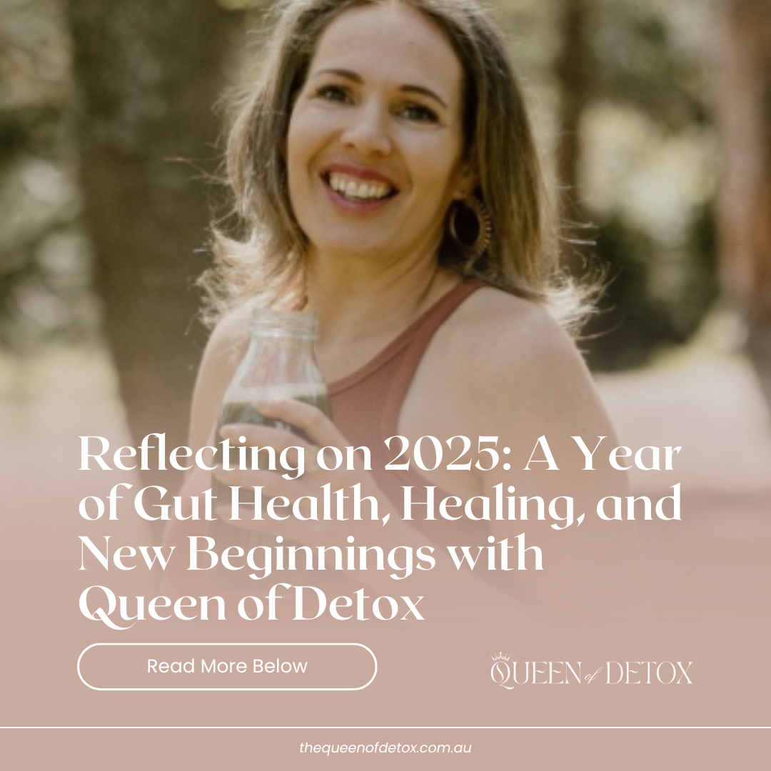 Reflecting on 2025: A Year of Gut Health, Healing, and New Beginnings with Queen of Detox