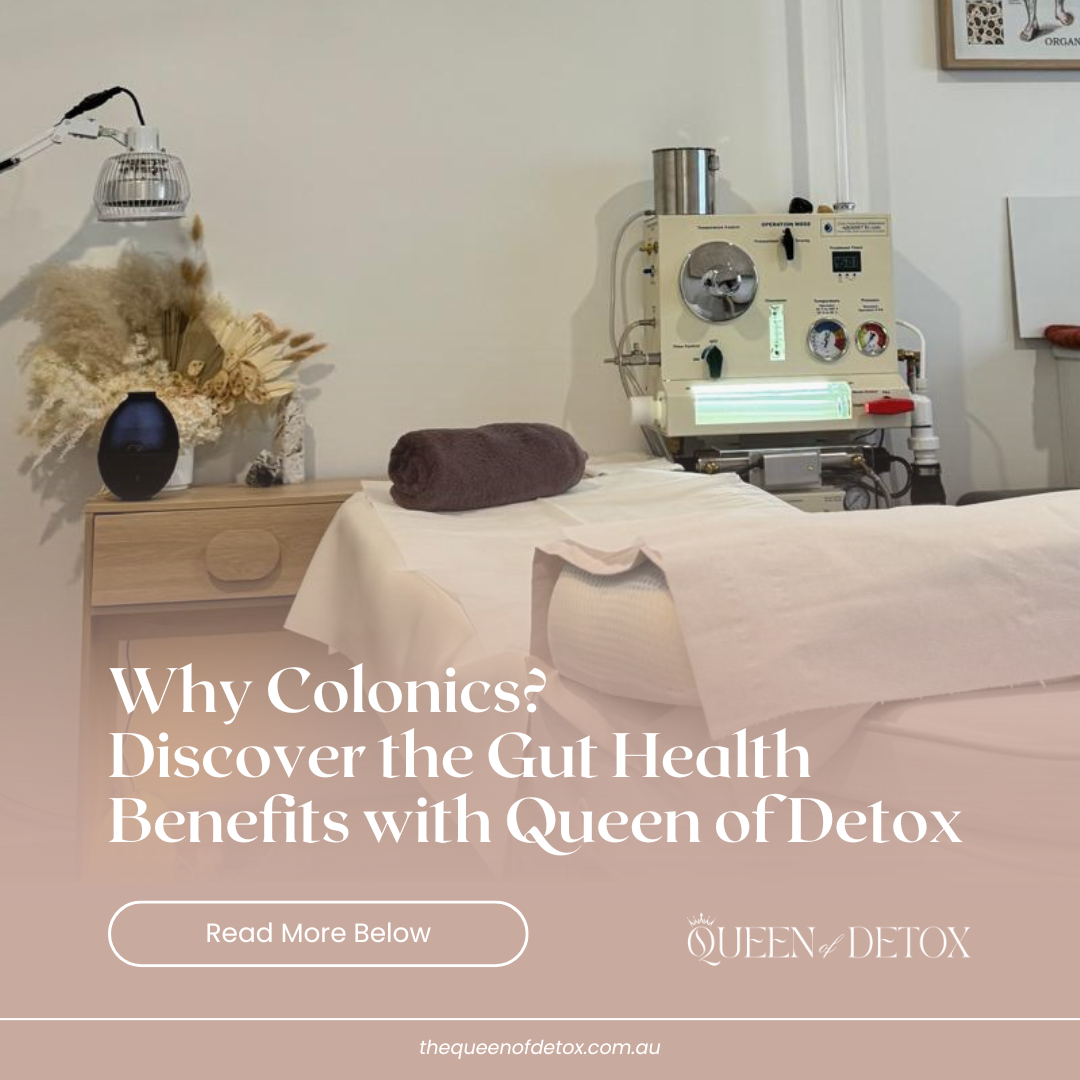 Why Colonics? Discover the Gut Health Benefits with Queen of Detox