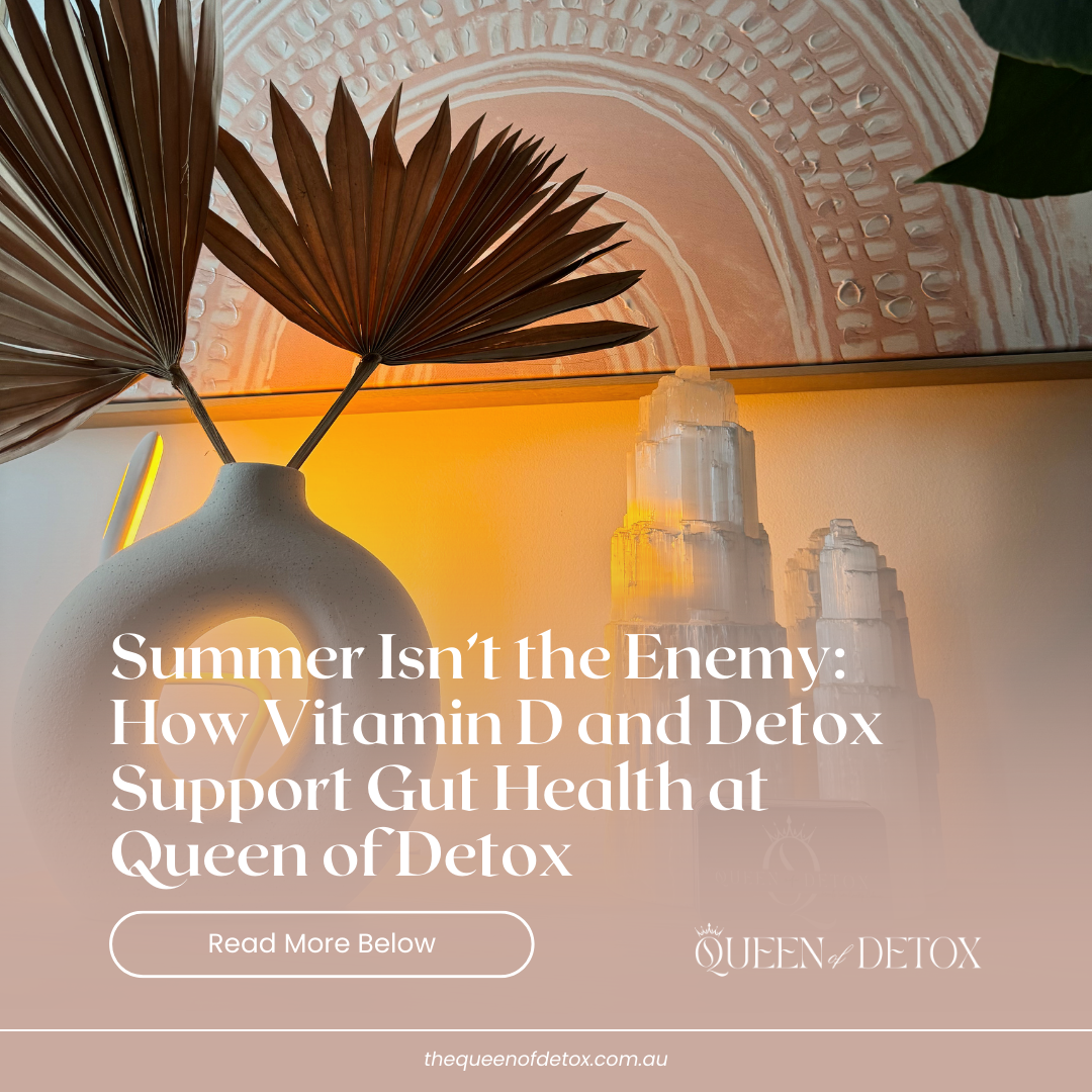 Summer Isn’t the Enemy: How Vitamin D and Detox Support Gut Health at Queen of Detox