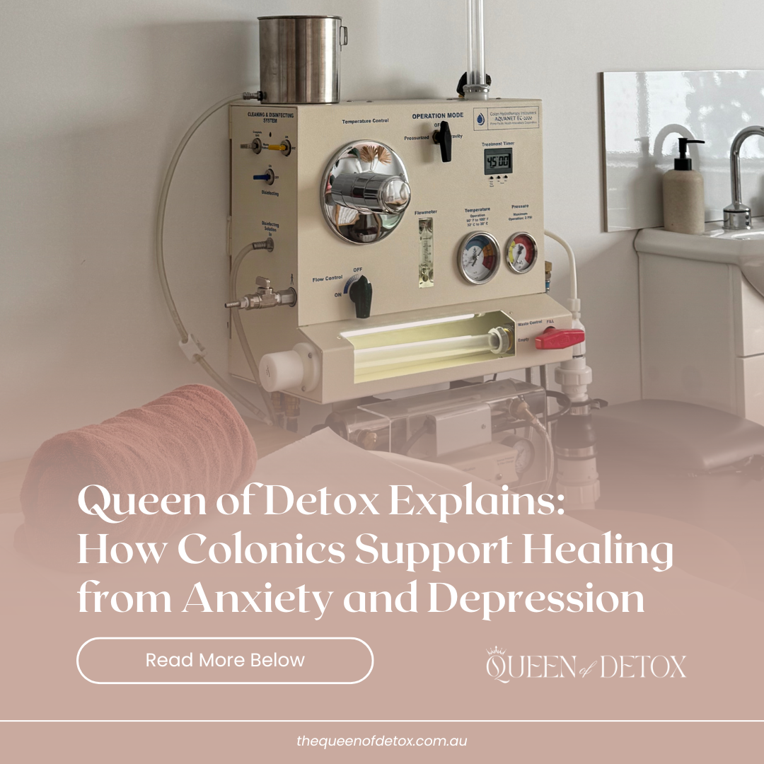 Queen of Detox Explains: How Colonics Support Healing from Anxiety and Depression