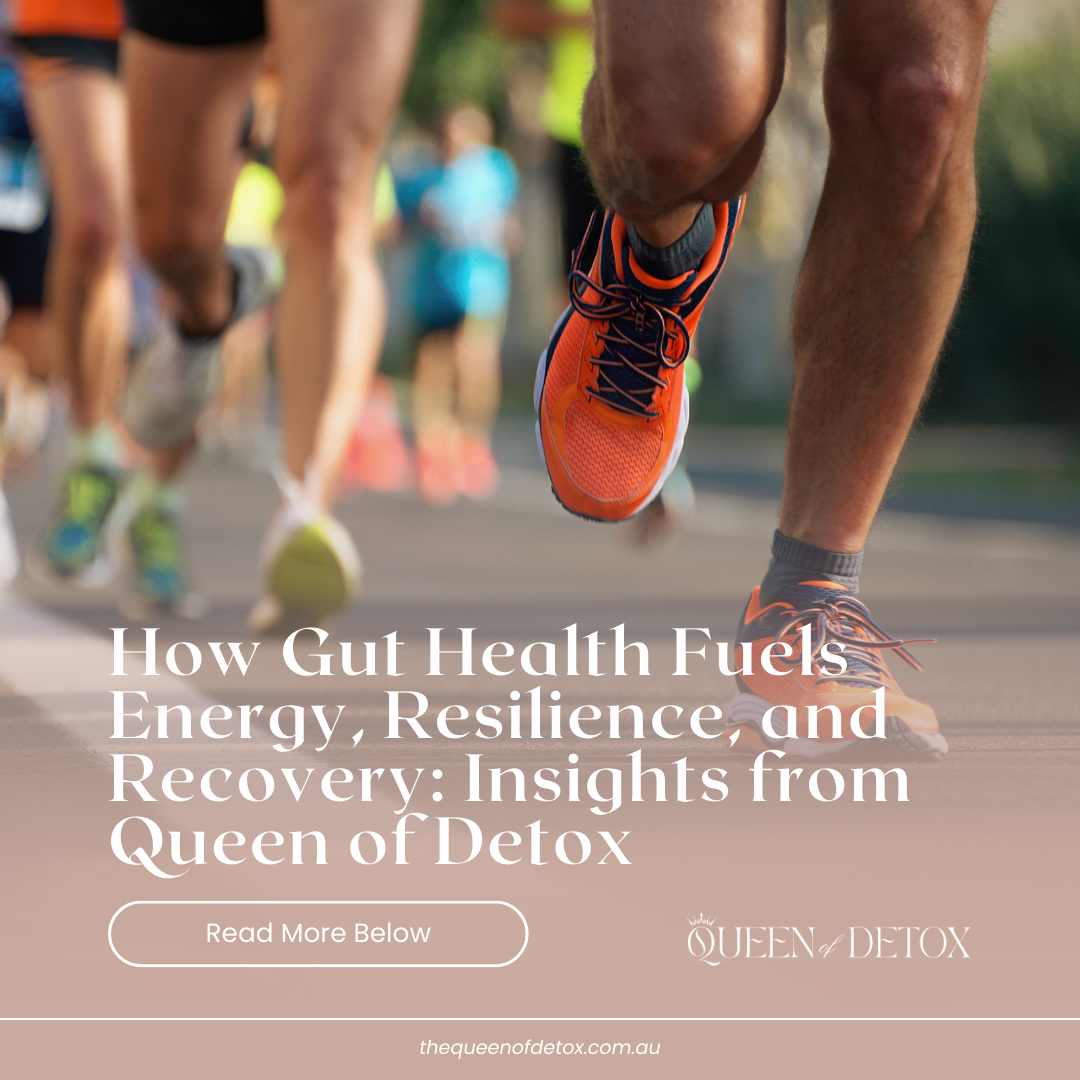 How Gut Health Fuels Energy, Resilience, and Recovery: Insights from Queen of Detox