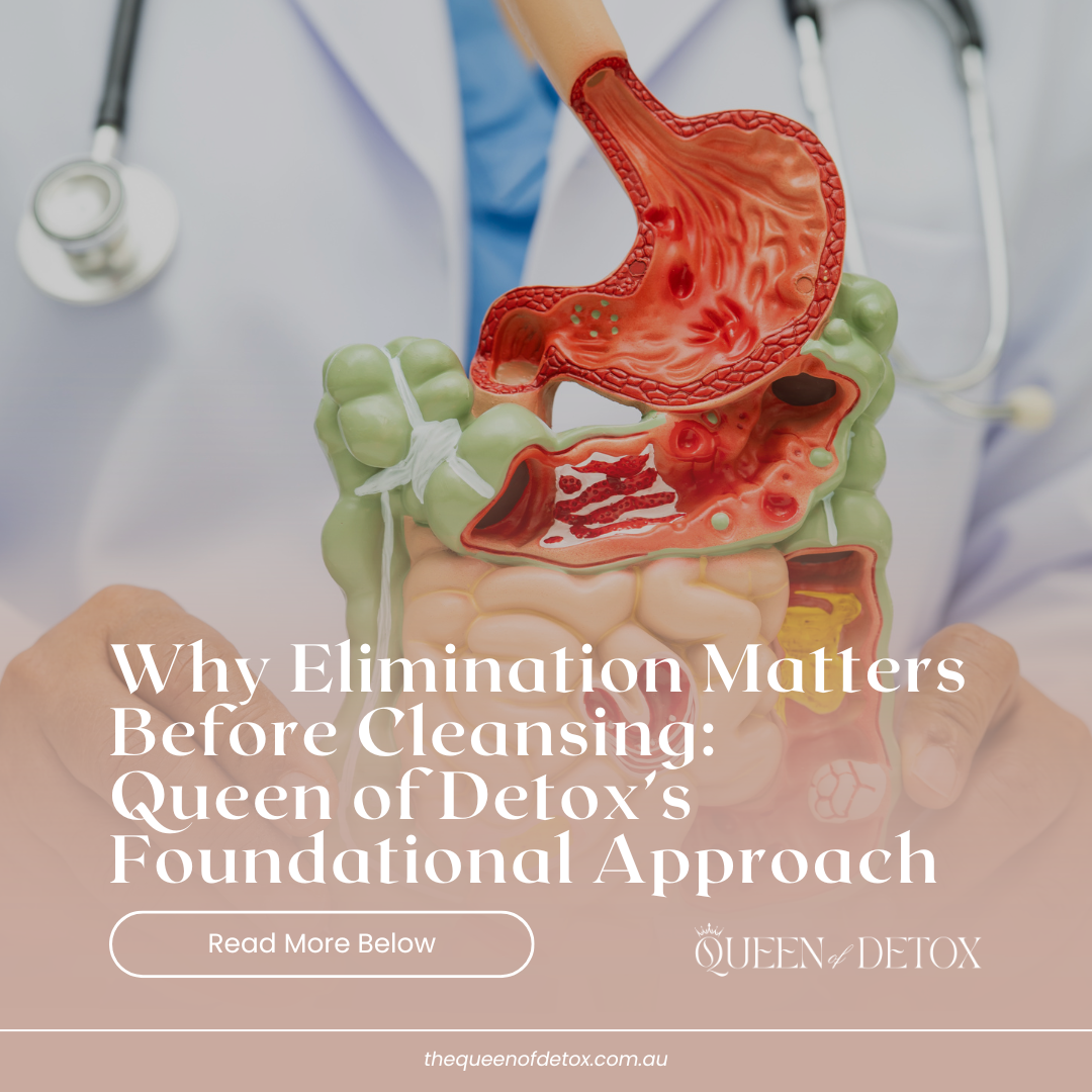 Why Elimination Matters Before Cleansing: Queen of Detox’s Foundational Approach