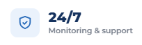 Icon with shield and checkmark, text "24/7 Monitoring & support"