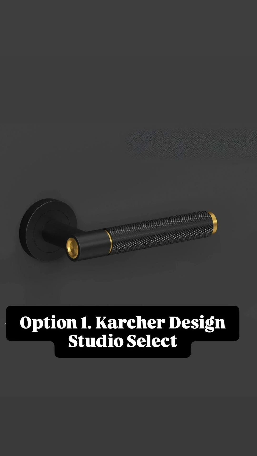 A black door handle with gold accents on a dark gray door, labeled 'Option 1. Karcher Design Studio Select'.