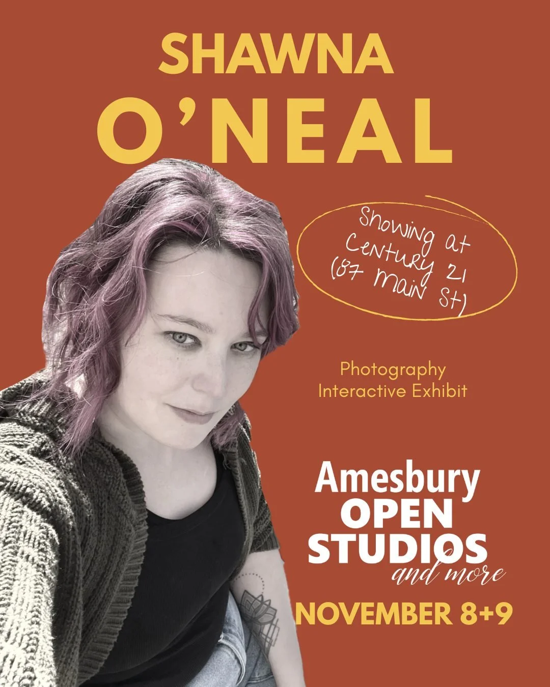 ARTIST SPOTLIGHT: SHAWNA O'NEAL
Open Studios Location: 87 Main St.

You won't want to miss Shawna during Open Studios weekend, so make a note to visit Century 21. + check out her works!

Shawna O'Neal (b. 1991) has been dabbling in photography since 