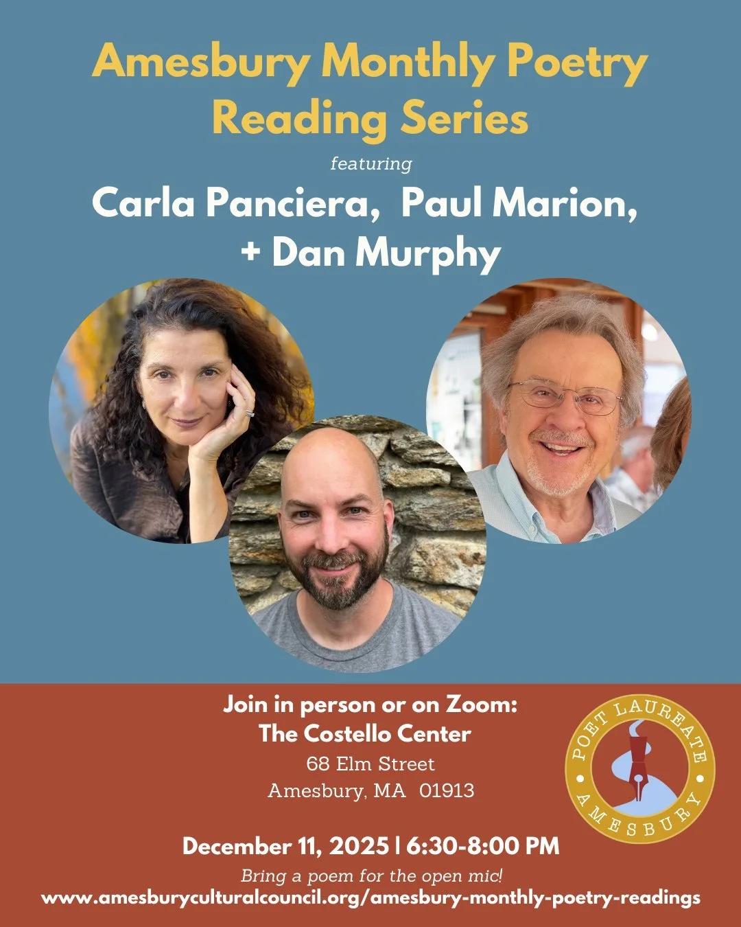 Join Amesbury Poet Laureate Lisa Usani Phillips in welcoming this month's featured poets to the Amesbury Monthly Poetry Reading! Enjoy the incredible work of Carla Panciera, Paul Marion, + Dan Murphy either in person or online.

When: Thursday, Decem