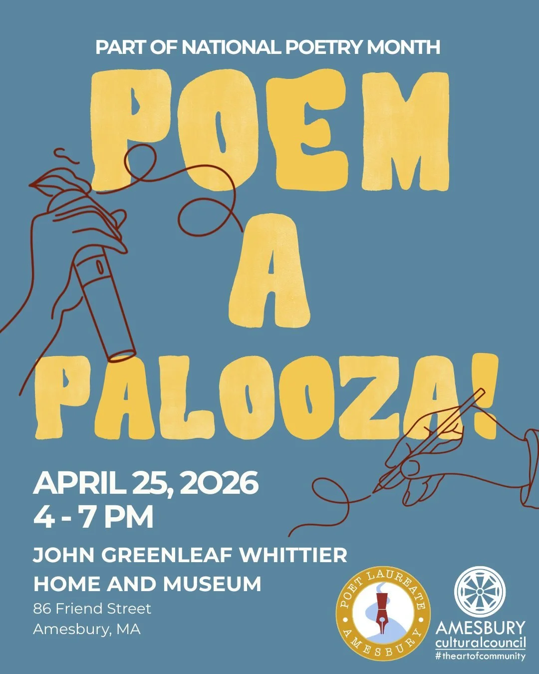 Don't be a looza, save the date for POEMAPALOOZA! 

An afternooza of poetry, hosted by our Poet Laureate, Bryan Riley.

When: Saturday, April 25, 2026 from 4-7 PM
Where: John Greenleaf Whittier Home and Museum, 86 Friend St. Amesbury, MA 

More detai
