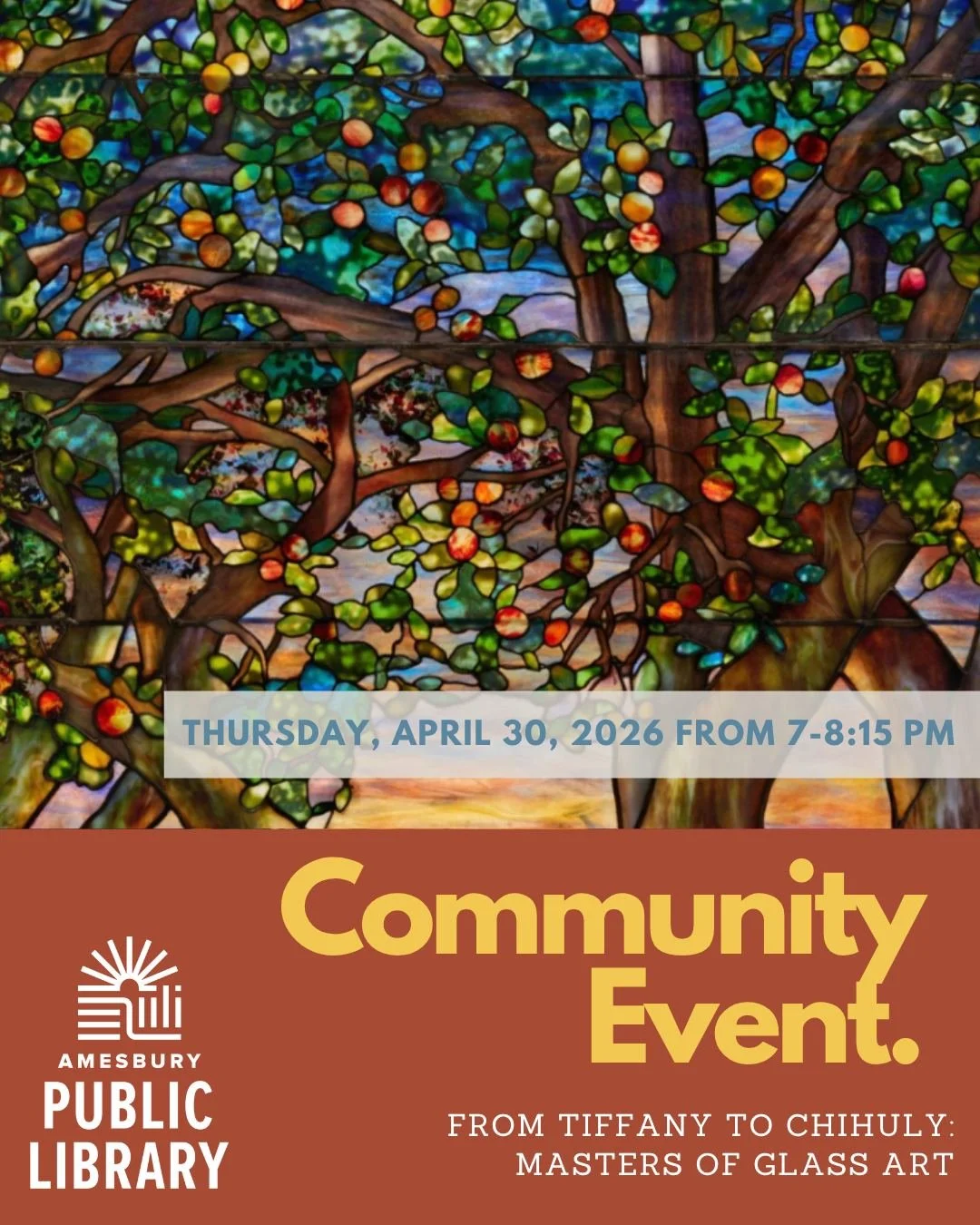 From Tiffany to Chihuly: Masters of Glass Art 

When: Thursday, April 30th from 7:00-8:15 PM on Zoom
Registration is required; register via Zoom on the @amesburylibrary website.

Join the APL each month to explore and appreciate different artists or 