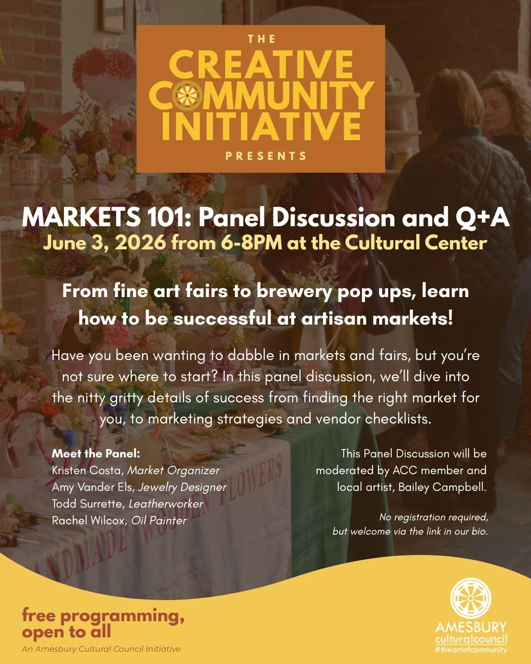 As part of our Creative Community Initiative, the Amesbury Cultural Council is thrilled to present the first installment of our Education Series!

Markets 101: Panel Discussion and Q+A
June 3 from 6-8PM at the Cultural Center, 37 Millyard

Have you b