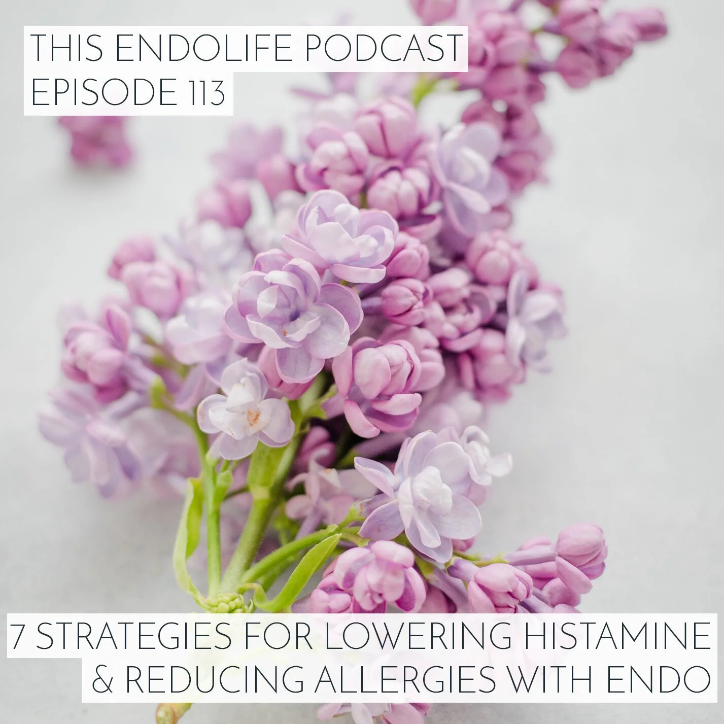 EP.113/ Seven Strategies for Lowering Histamine and Reducing Allergies with Endometriosis