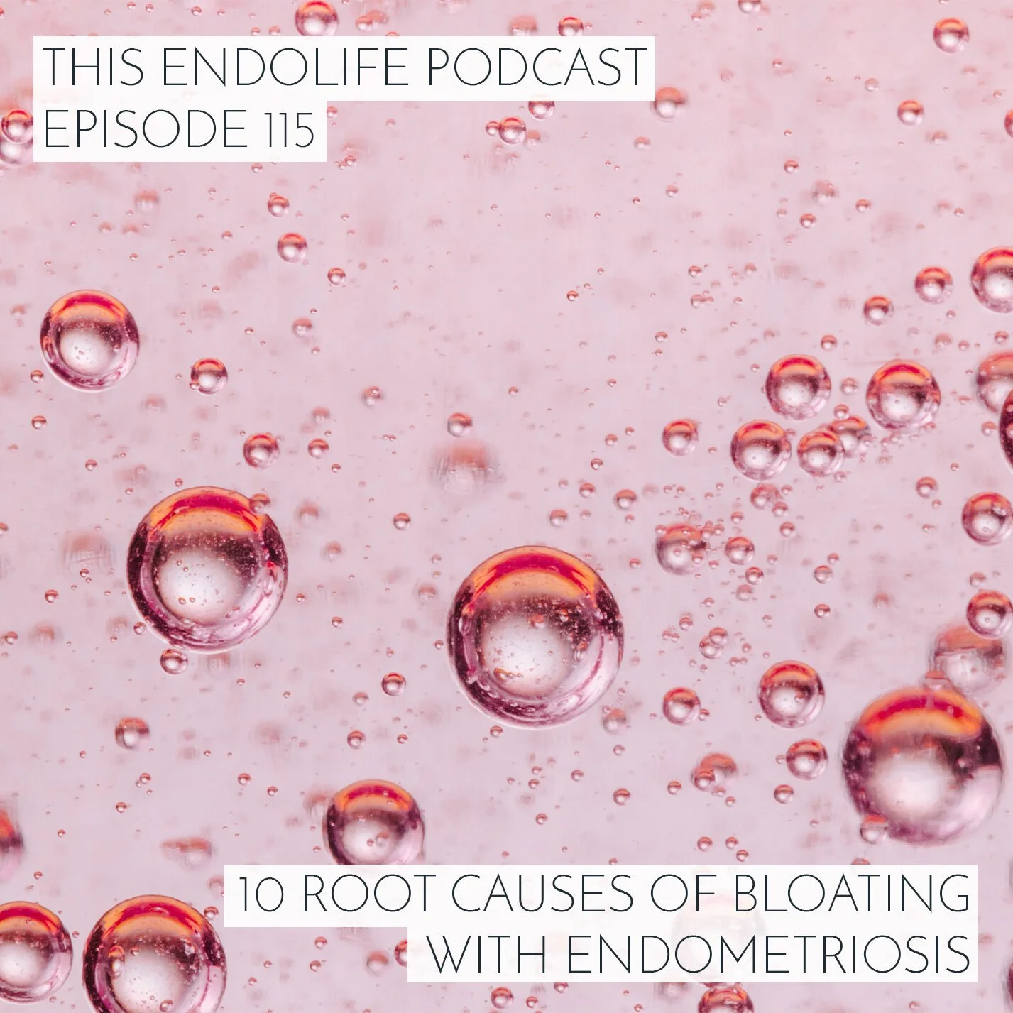 EP.115/ 10 Root Causes of Bloating with Endometriosis