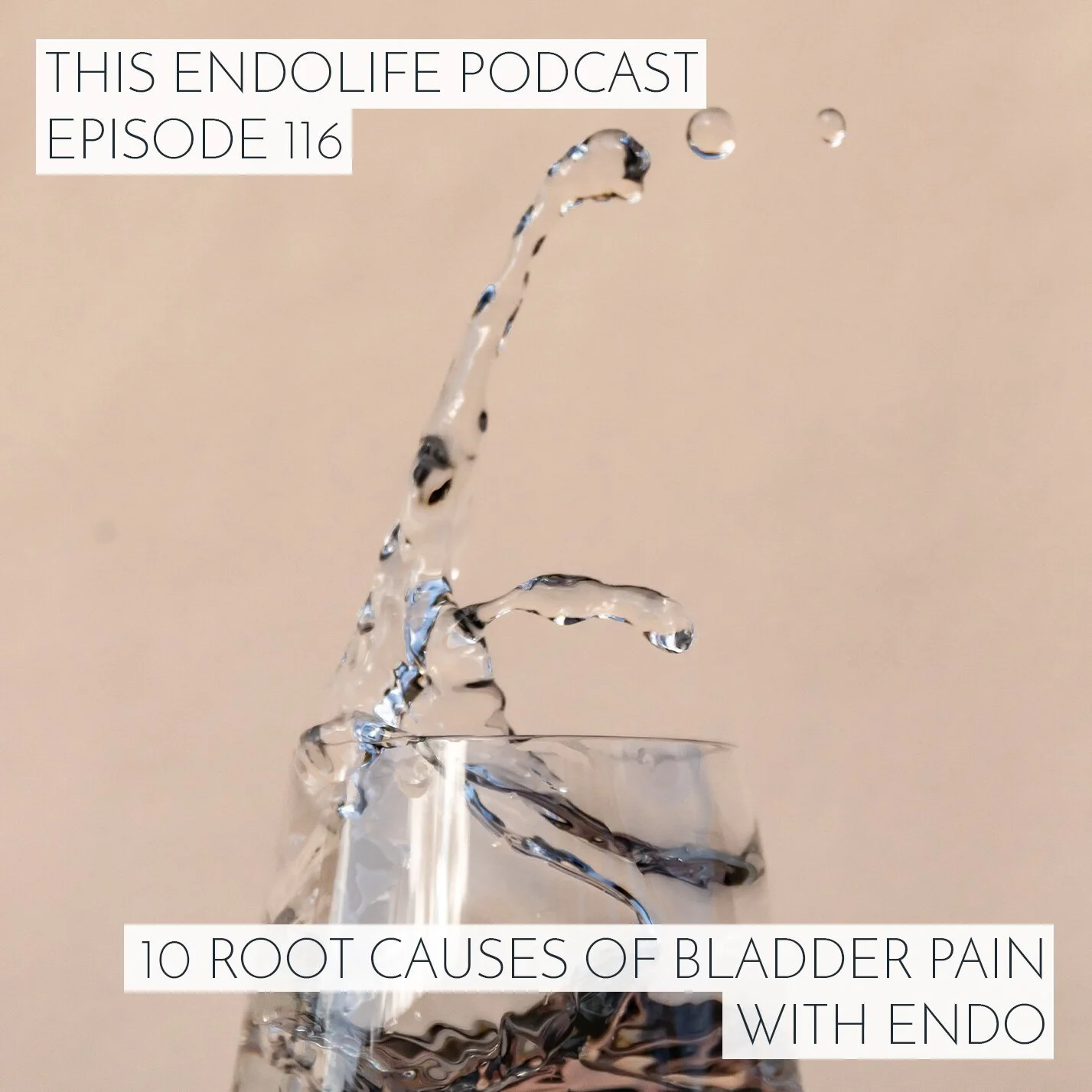 EP.116/ 10 Root Causes of Bladder Pain with Endometriosis