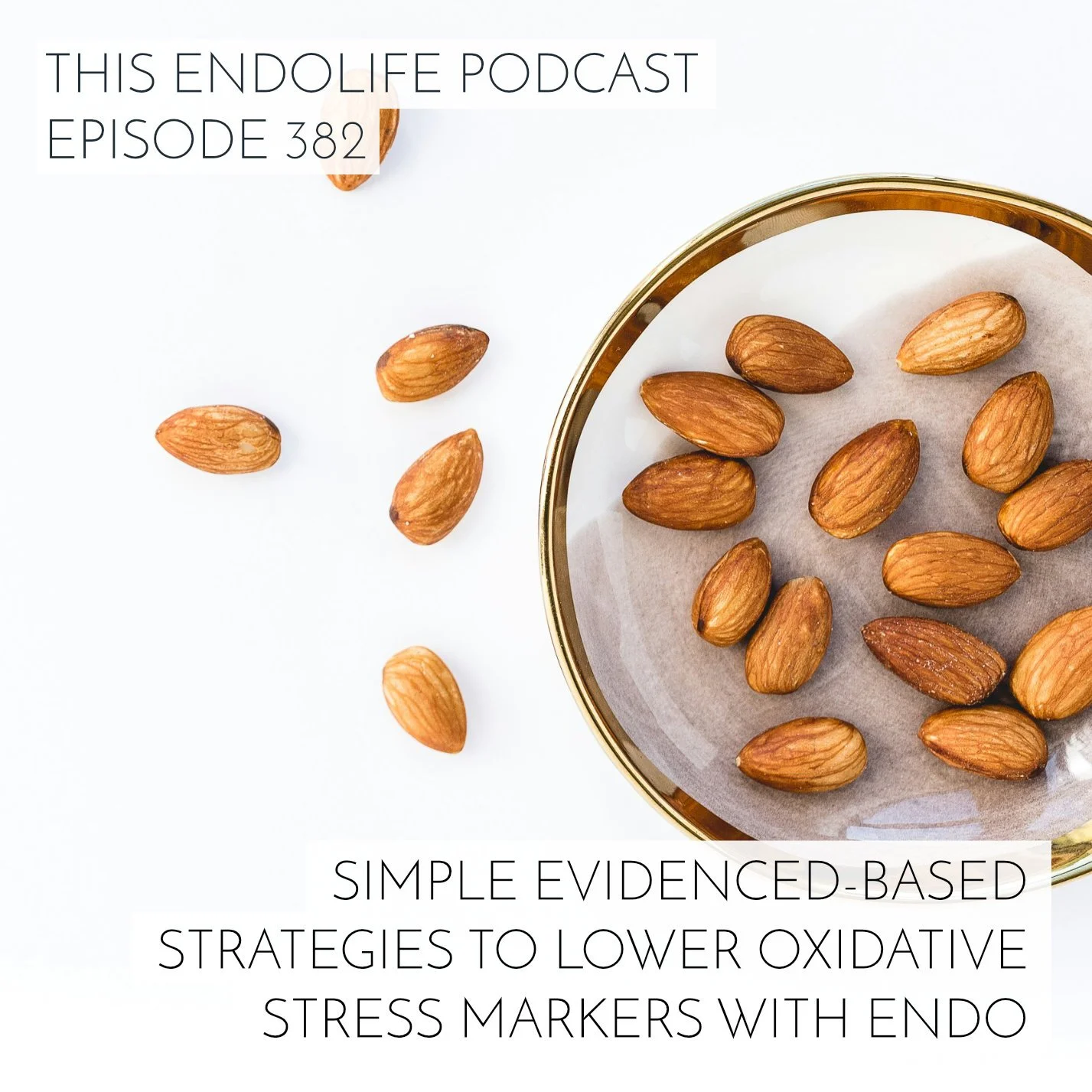 EP.382/ These Simple Evidenced-Based Strategies Can Actually Lower Your Oxidative Stress Markers with Endo