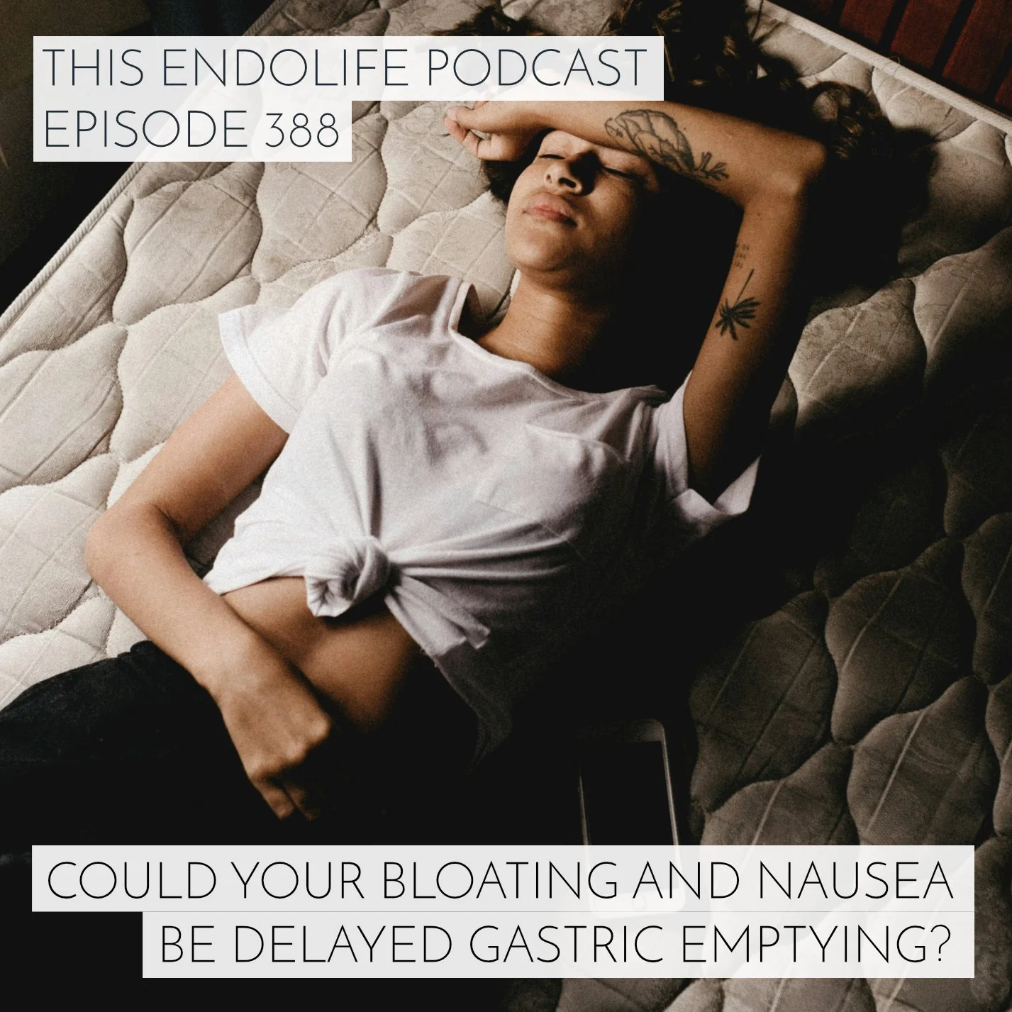 EP.388/ Could Your Bloating and Nausea Be Caused By Delayed Gastric Emptying?
