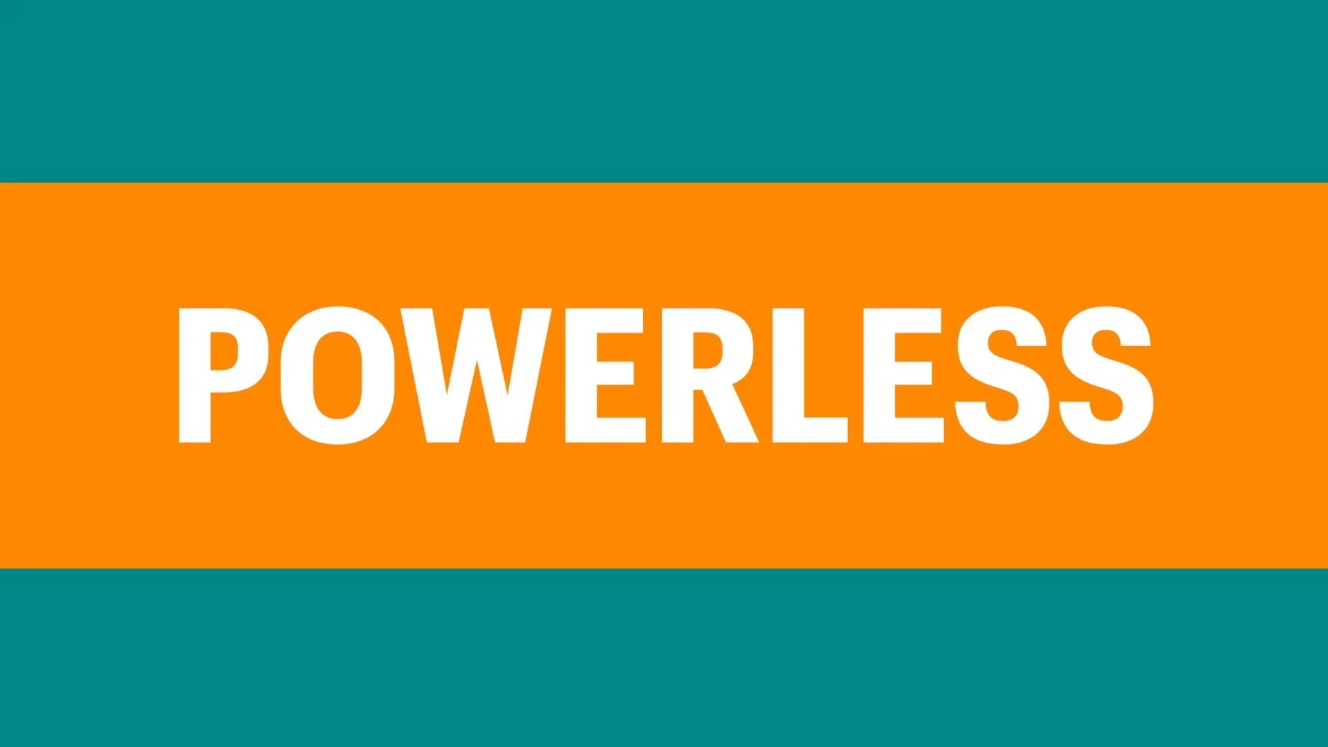 Powerless