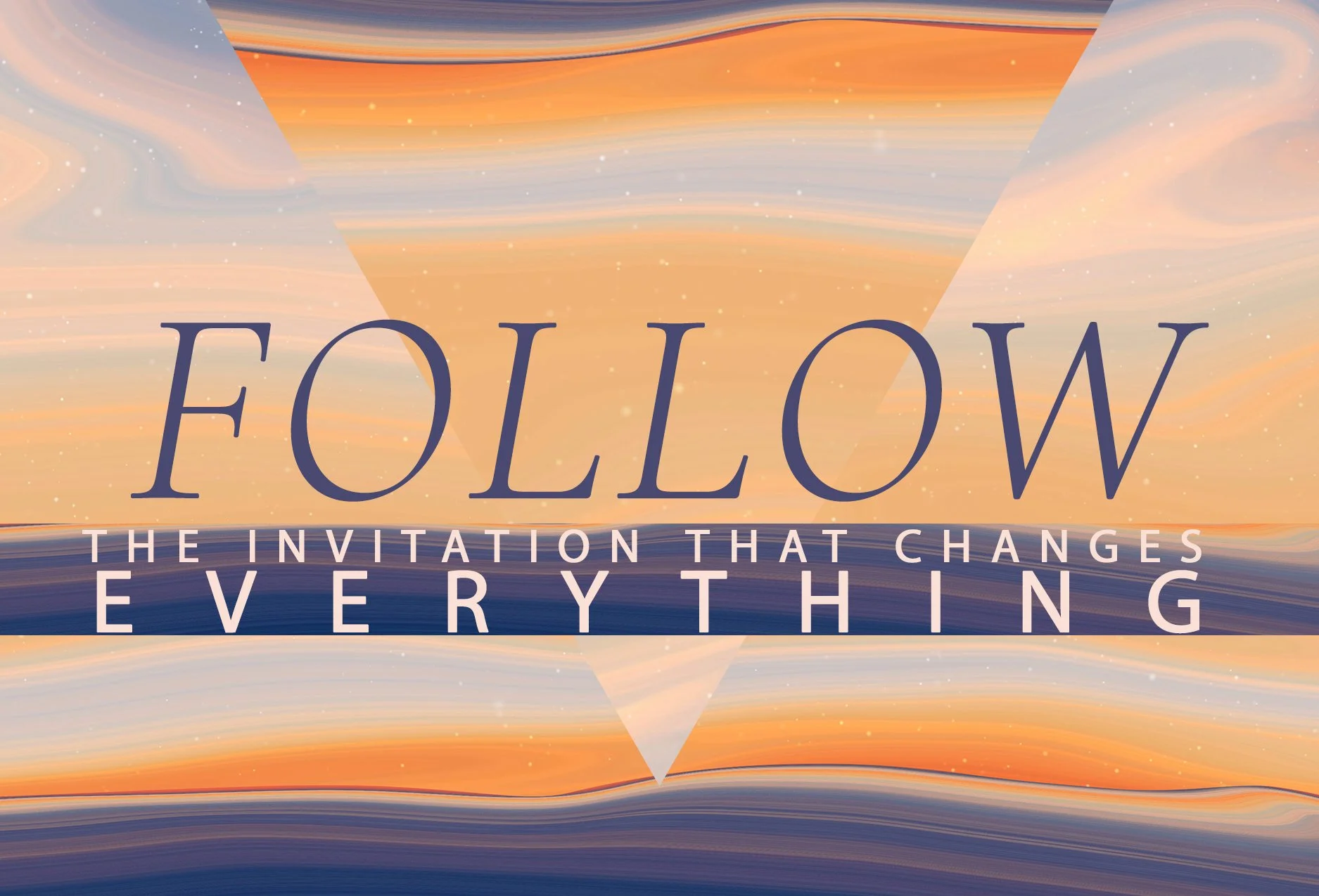 Follow: The Invitation that Changes Everything