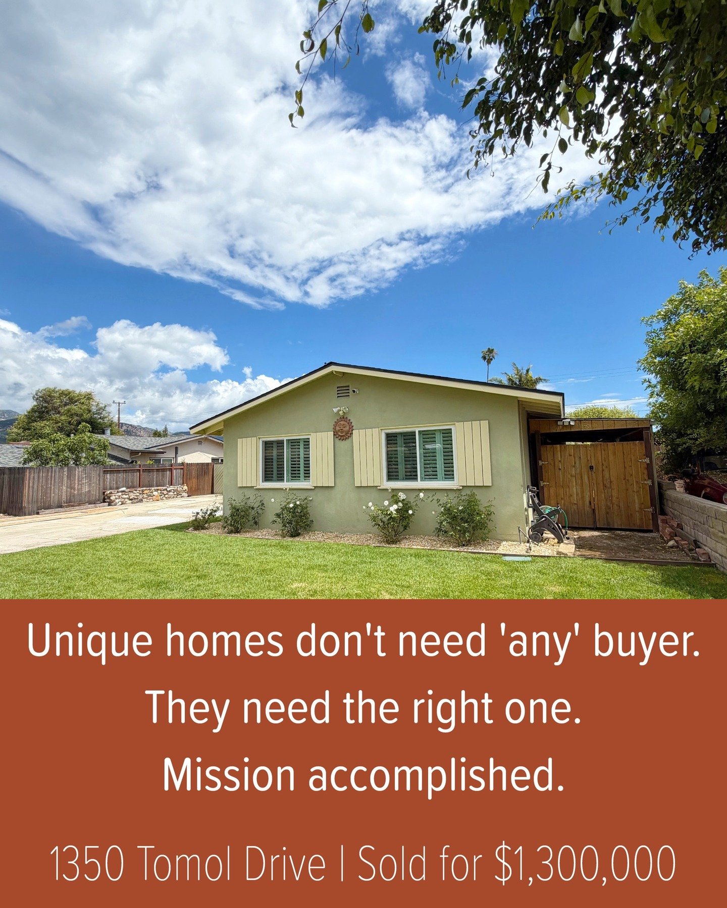 Unique homes don't need 'any' buyer.
They need the right one.
Mission accomplished.

1350 Tomol Drive | Sold for $1,300,000
Represented Buyer