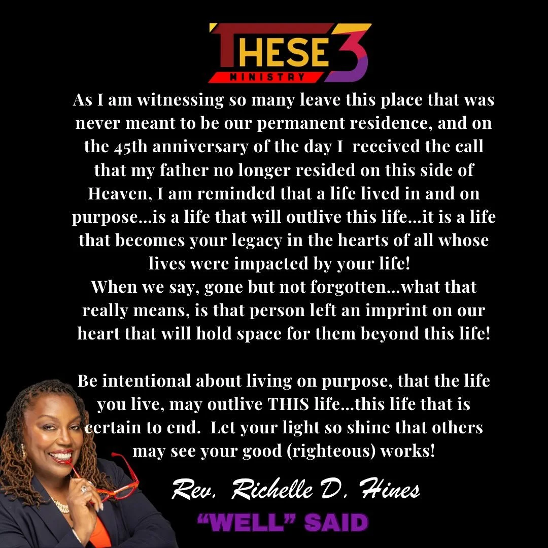 #truelegacy #alifethatoutlivesthislife #lettheworkyouvedonespeakforyoubeyondthegrave #purposefullife #these3ministryinc #wellsaid #untiltgewellrunsdry #outpouringfromthewell #WELLingUpasweREVUp #westillhaveworktodo #ministrymatters #servantleadership