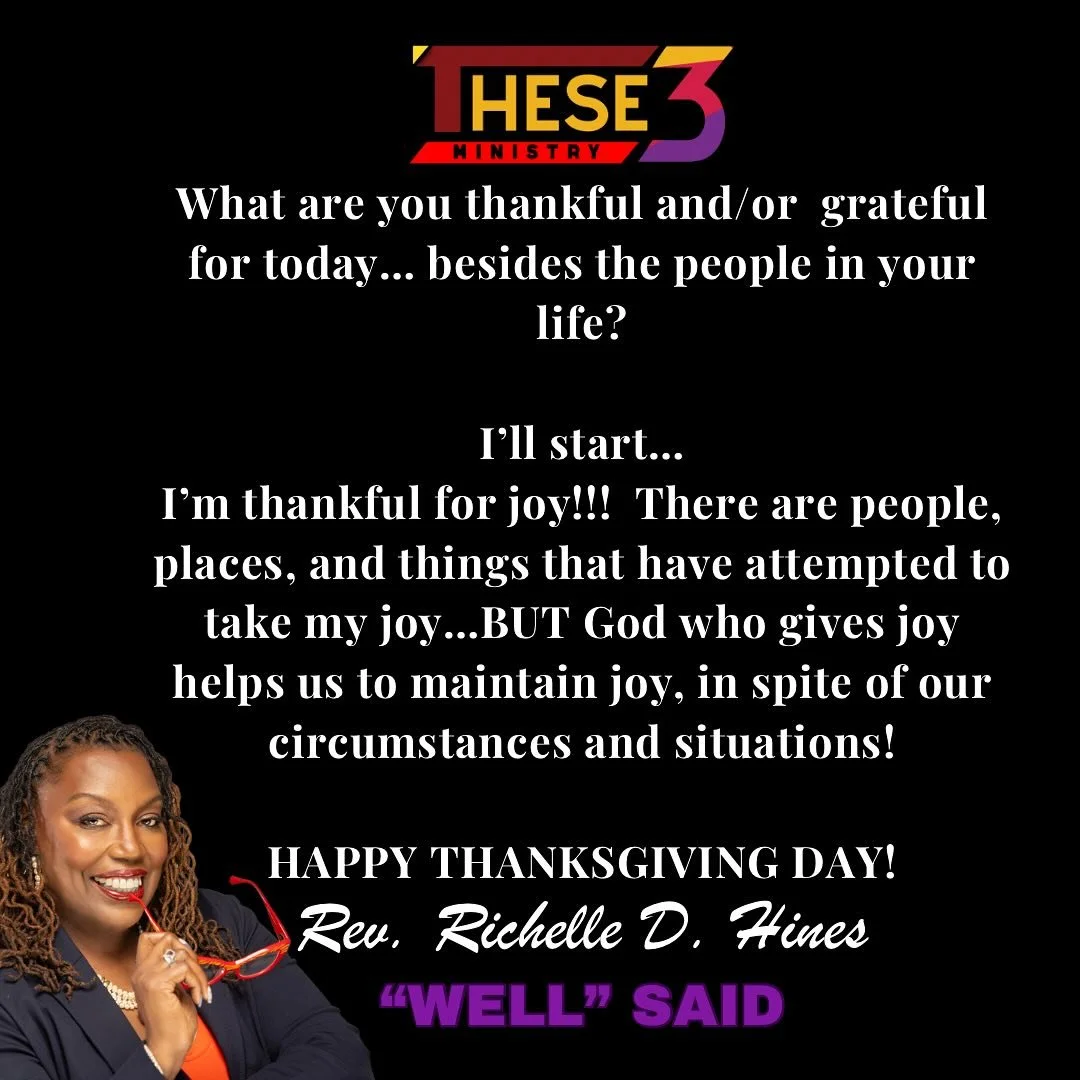 #thankful #grateful #givingthanksforjoy #thanksgiving2024 #wellsaid #these3ministryinc #REVingUp #conversationsfromthewell #speakingwell #wellnessmatters