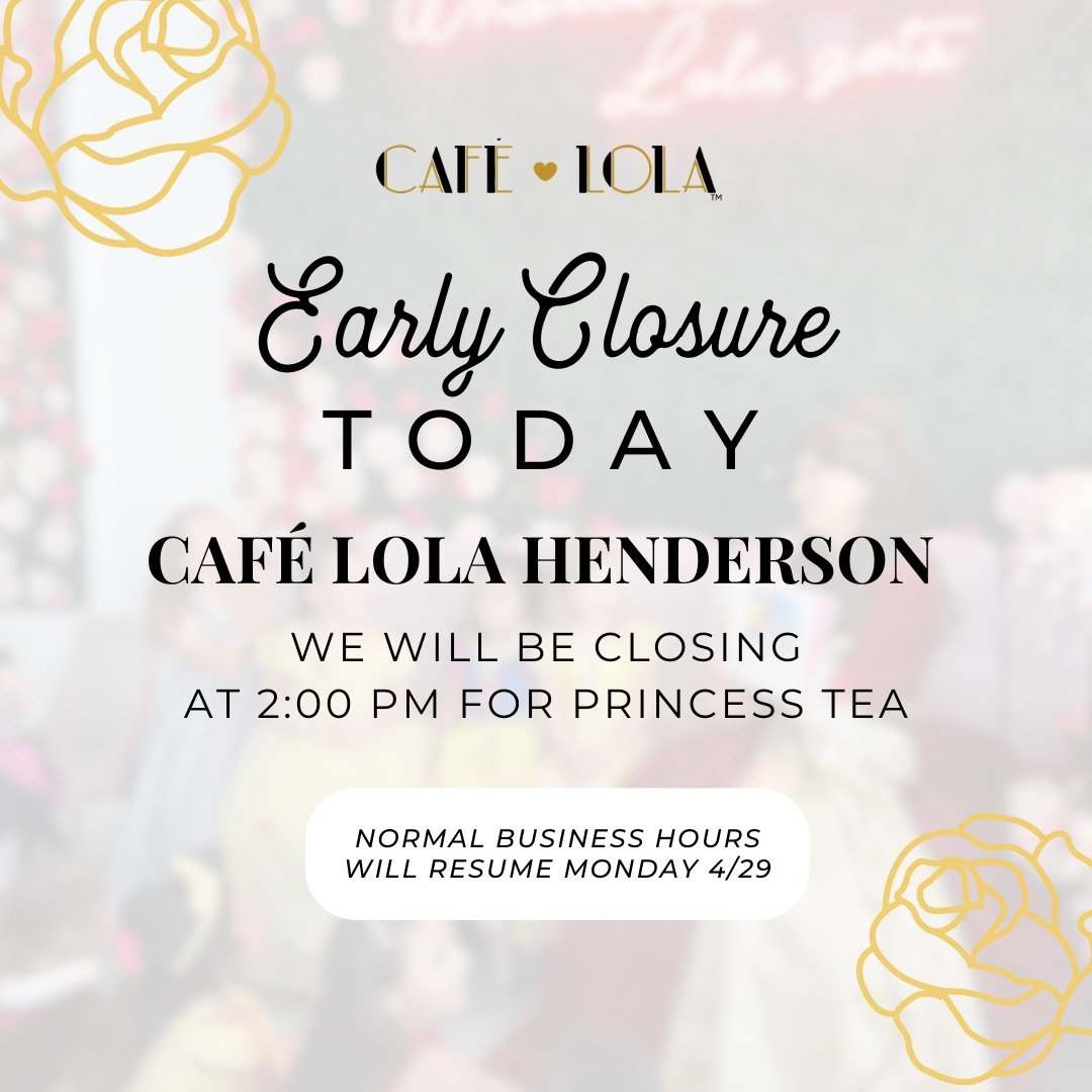 Our Henderson location will be closing at 2:00 PM today for our Princess Tea! 🤩

Our Rainbow &amp; Summerlin locations will be open til' 5 PM -- stop by &amp; say hi! 💌 

To learn how to book a private event at one of our locations, visit ilovecafe